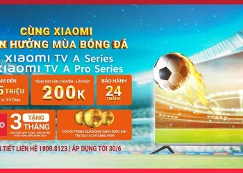 Cùng Xiaomi tận hưởng mùa bóng đá với Xiaomi TV A Series giảm đến 5,5 triệu đồng