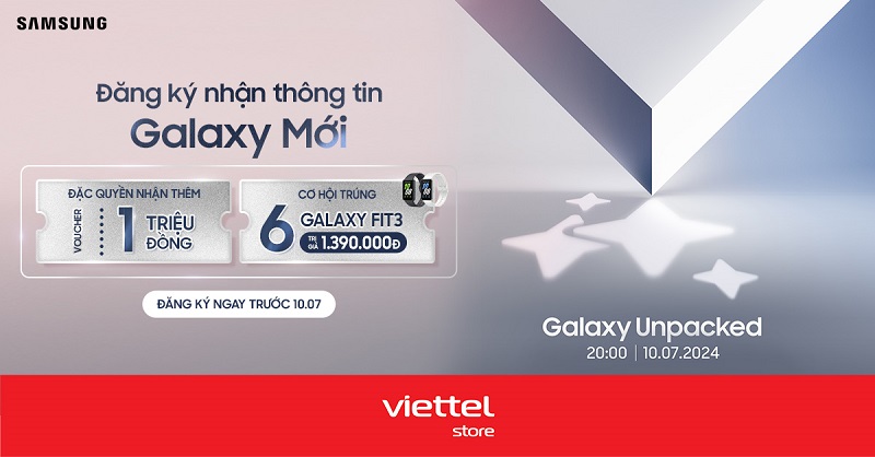 Đăng ký nhận thông tin Galaxy Mới nhận voucher 1 triệu đồng cùng cơ hội trúng Galaxy Fit3