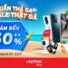 Cuối tuần thả ga, siêu sale thật đã – Giảm đến 50% khi mua hàng tại Viettel Store
