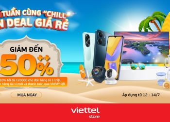 Cuối tuần cùng chill săn deal giá rẻ giảm đến 50% tại Viettel Store