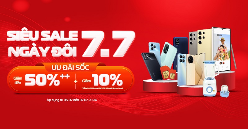 Siêu sale ngày đôi 7/7: Giảm đến 50%++, giảm 10% tối đa 120.000đ qua VNPAY