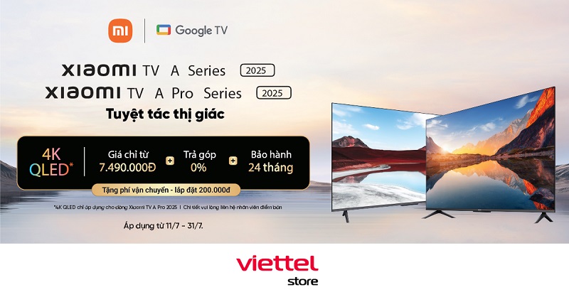 Tuyệt tác thị giác – Xiaomi TV A & TV A Pro Series 2025 chính thức ra mắt tại Viettel Store giá chỉ từ 7.490.000đ