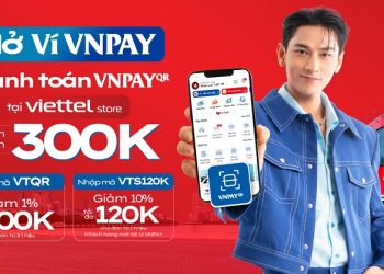 Mở ví VNPAY thanh toán tại Viettel Store giảm đến 300.000 đồng