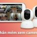 TOP phần mềm xem camera IP trên điện thoại và máy tính