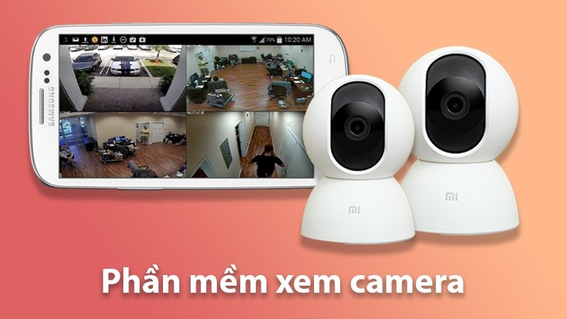 TOP phần mềm xem camera IP trên điện thoại và máy tính