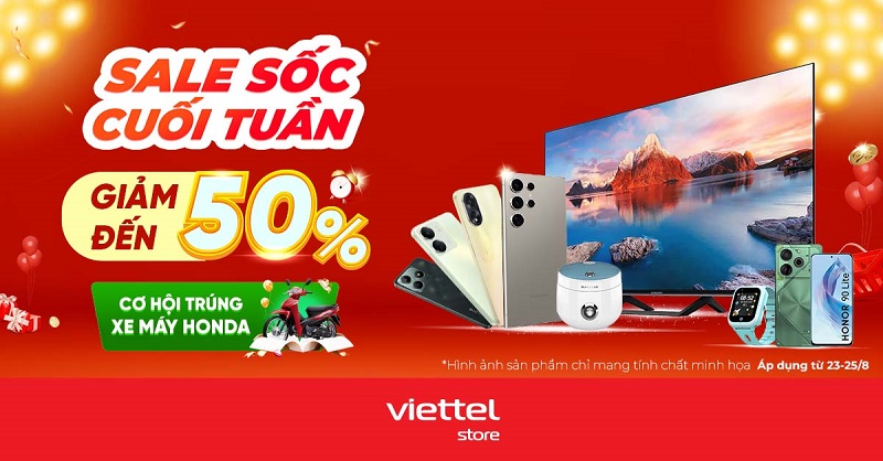 Sale sốc cuối tuần: Giảm đến 50% cùng cơ hội trúng xe máy Honda tại Viettel Store