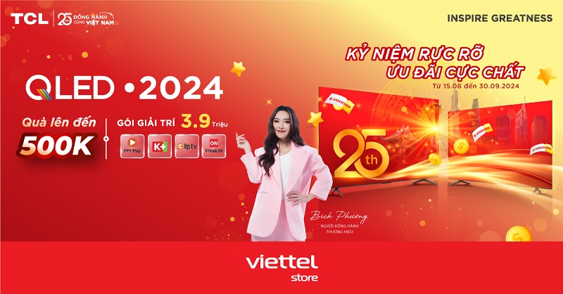 25 năm gắn kết vươn mình rực rỡ – Tivi TCL ưu đãi cực chất