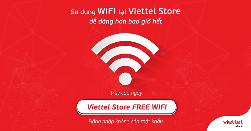 Kết nối Wifi tại Viettel Store dễ dàng hơn bao giờ hết với “Viettel Store Free Wifi”