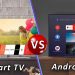 Smart tivi và Android TV khác nhau như thế nào