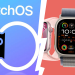 watchOS 10 hỗ trợ máy nào