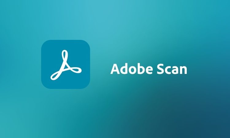 Adobe Scan là gì? Tính năng, cách tải và hướng dẫn sử dụng