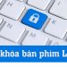 Cách khóa bàn phím laptop Dell đơn giản, hiệu quả