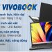 Laptop Asus Vivobook bao nhiêu inch | Tổng hợp kích thước