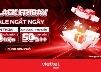 Đặt lịch hẹn cùng Viettel Store “Black Friday – Sale ngất ngây”