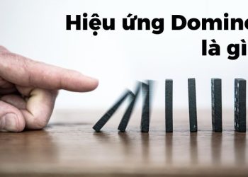 Hiệu ứng Domino la gì