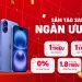 Sắm iPhone 16 Series – Ngập tràn ưu đãi khủng