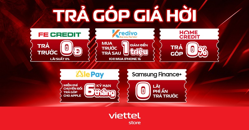 Các chương trình trả góp giá hời tại Viettel Store