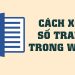 Hướng dẫn bạn 6 cách xóa số trang trong Word đơn giản