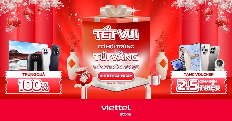 Tết vui 2025 – Trúng hàng trăm túi vàng và hàng trăm ngàn phần quà tại Viettel Store