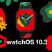 watchOS 10.3 có gì mới: Nhiều tính năng, cải tiến hiệu suất và sửa lỗi quan trọng giúp nâng cao trải nghiệm người dùng