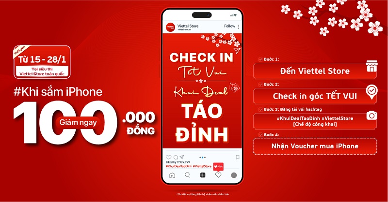 ‘Check-in Tết vui – Khui deal Táo đỉnh’ tại Viettel Store đón mùa lễ hội