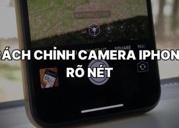 Cách chỉnh camera iPhone rõ nét