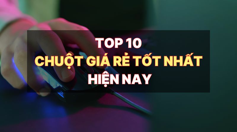 chuột giá rẻ tốt nhất