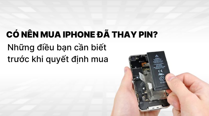 Có nên mua iPhone đã thay pin