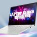 Nên mua laptop 13 inch mỏng nhẹ nào tốt 2025