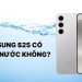 Samsung S25 có chống nước không