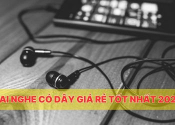 tai nghe có dây giá rẻ tốt nhất
