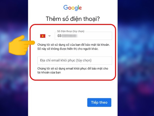 Cung cấp số điện thoại để bảo mật tài khoản và nhập email khôi phục (nếu có)