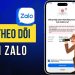 Cách theo dõi Zalo người khác bằng điện thoại không bị lộ