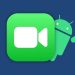 cài facetime cho android