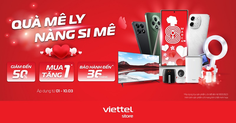Quà mê ly, nàng si mê: Giảm đến 50%, mua 1 tặng 1 tại Viettel Store