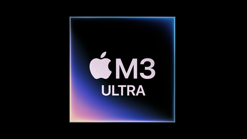Apple M3 Ultra ra mắt