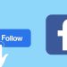 Lợi ích và cách bật chế độ theo dõi trên Facebook