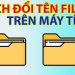 cách đổi tên file trên máy tính
