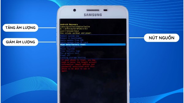 Dùng phím âm lượng và nút nguồn chọn Wipe data/factory reset