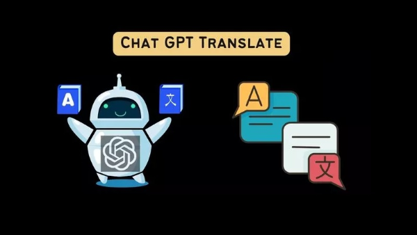 ChatGPT API còn được trang bị khả năng dịch thuật mạnh mẽ