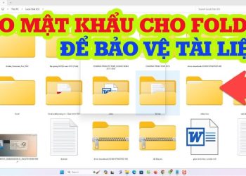 Hướng dẫn cách đặt mật khẩu cho Folder và File trên Windows
