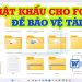Hướng dẫn cách đặt mật khẩu cho Folder và File trên Windows