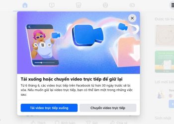 Facebook thông báo sẽ xoá tất cả video livestream tại Việt Nam sau 30 ngày đăng tải