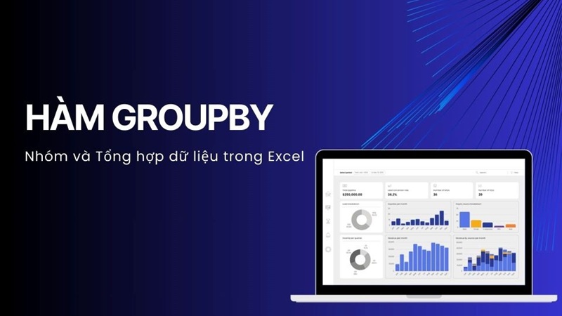Hàm GROUPBY trong Excel giúp nhóm và tóm tắt thông tin theo các tiêu chí nhất định