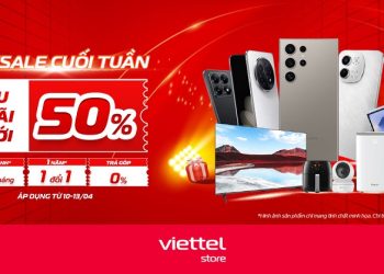 Hotsale cuối tuần: Ưu đãi tới 50% tại Viettel Store
