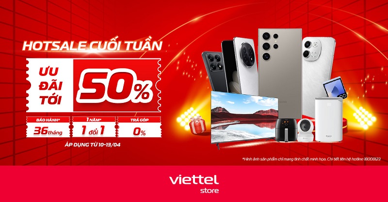 Hotsale cuối tuần: Ưu đãi tới 50% tại Viettel Store