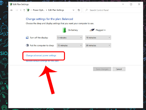 Chọn Change advanced power settings