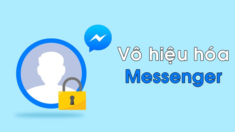 Cách vô hiệu hóa Messenger trên điện thoại đơn giản nhất