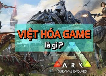 game Việt Hóa là gì