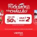 Đón tuổi mới, tới Châu Âu – Cơ hội trúng chuyến du ngoạn Châu Âu và du lịch trong nước cùng Viettel Store